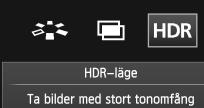 w: HDR-fotografering (High Dynamic Range)N Du kan ta konstnärliga bilder med stort dynamiskt omfång och bevara detaljer i områden med högdager och skugga.