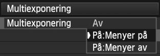 Menybilden för multiexponering visas. Ställ in [Multiexponering]. Välj [På:Menyer på] eller [På:Menyer av] och tryck sedan på <0>. Avsluta fotografering med multiexponering genom att välja [Av].