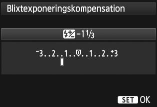 3 Ställa in blixtenn Blixtexponeringskompensation Du kan ställa in samma inställningar som i Blixtexponeringskompensation på sidan 188. Mer information finns i användarhandboken till Speedlite.