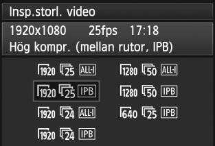 3 Ställa in videoinspelningsstorlek Bildstorlek A [1920x1080] B [1280x720] C [640x480] Med [z4: Insp.storl. video] kan du ställa in videoinspelningsstorlek, bildhastighet per sekund och komprimeringsmetod.