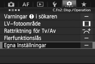 82: Egna Inställningar Du kan tilldela funktioner som du ofta använder till kamerans knappar och rattar helt efter dina egna önskemål. 1 2 3 4 Välj [82: Egna Inställningar].
