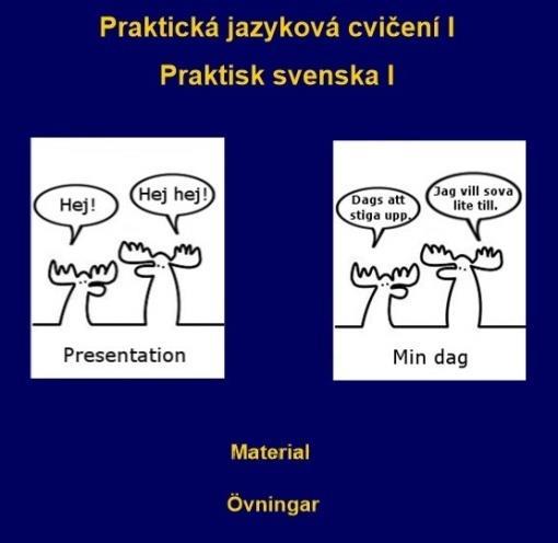 Figur 8: Titelsidan Bilderna länkade till temana Klickbara länkar till de två övriga sidorna i Grupp 1 Källa: Författarens egen bild av Notebooken Praktická jazyková cvičení I, sida 1 Den andra sidan