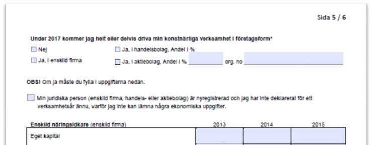 Ange om du bedriver din verksamhet i företagsform (t.ex. som enskild näringsidkare, i ett handels eller aktiebolag). Har du ett bolag ska du också ange hur stor andel av företaget du äger.