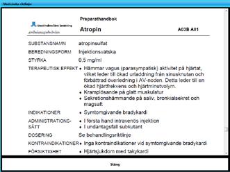 Tryck Medicinska riktlinjer för att öppna preparathandboken med mer information Tryck på Stäng för att stänga preparathandboken