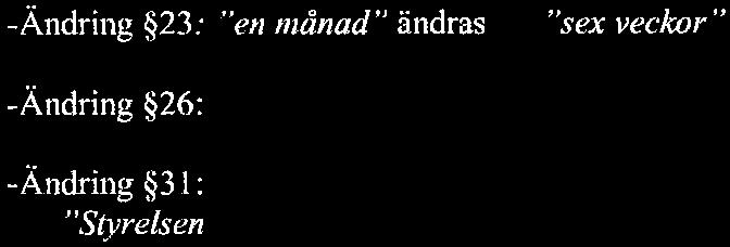 Denna omröstning är den första och godkännande kräver enkel majoritet.