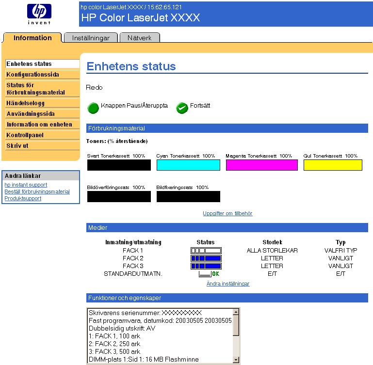 Enhetens status Använd sidan Enhetens status om du vill se aktuell status för produkten. Bilden och tabellen nedan visar hur du använder sidan.