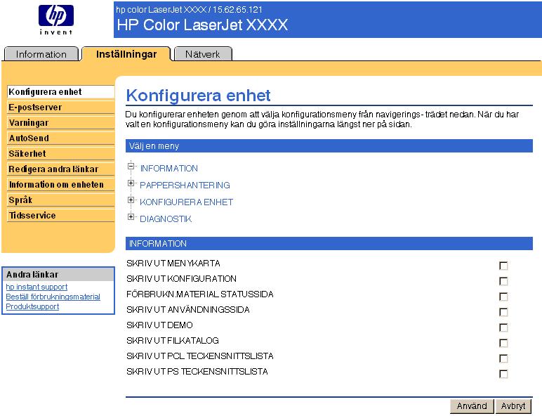 Konfigurera enhet Du använder sidan Konfigurera enhet när du vill skriva ut produktens informationssidor och fjärrkonfigurera produkten.