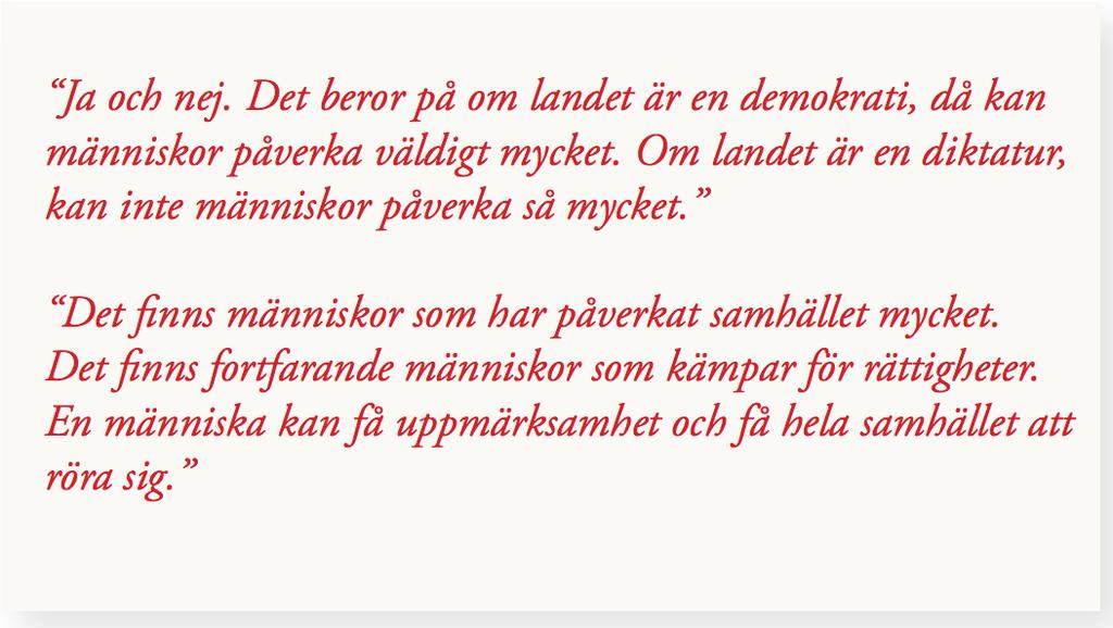 Tror du a; människor kan påverka det samhälle de lever i?