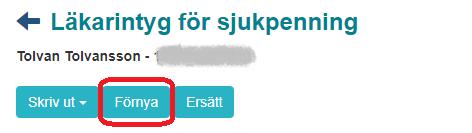 Det går endast att förnya signerade intyg, inte intygsutkast. Figur 14. Förnya intyg.