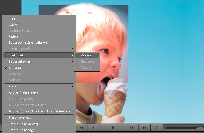 Animera effekter 213 Effektmask Med Effektmask kan du använda effekter på en vald del i klippet. 1 Markera ett klipp i tidslinjen. 2 Högerklicka på klippet och välj Effektmask > Använd.