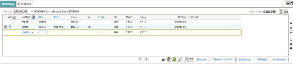 7 Granska och komplettera informationen på rekvisitionen. Det går bra att både lägga till och ta bort textrader samt korrigera i de som finns förifyllda. 26. Välj <Spara rad>. 27. Välj <Kontera>.