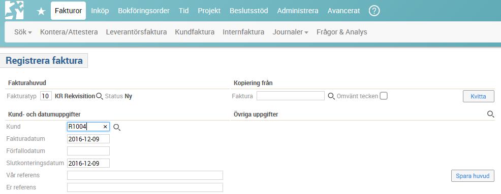 8 Formuläret Registrera faktura öppnas. 2. Registrera faktura: a) Fakturatyp 10 KR Rekvisition: Välj fakturatyp 10 och välj <OK>.