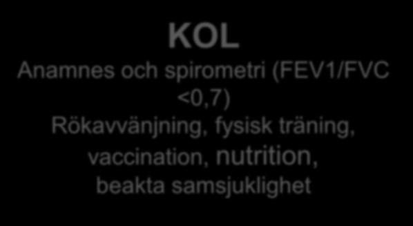 Fysisk träning vid KOL vid akut exacerbation Hälso- och sjukvården bör Erbjuda personer med KOL i stadium 2-4 och en akut exacerabation ledarstyrd konditions- och styrketräning i direkt anslutning