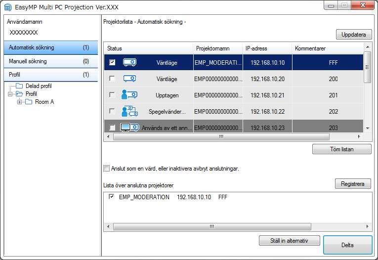 Välj sökmetod för projektorn 25 Du kn välj en lämplig metod för tt sök efter en projektor beroende på vilken sttus eller plcering projektorn hr som du vill nslut till.