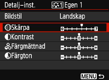 A Registrera favoritbildegenskapern 5 Välj en parameter. Välj en parameter som [Skärpa] och tryck sedan på <0>. 6 Ställ in parametern.