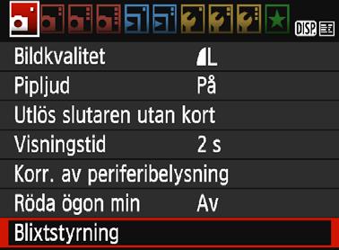 3 Ställa in blixtenn Inställningar för den inbyggda blixten och extern Speedlite kan göras via kamerans meny.