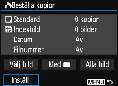 (De kan inte ställas in individuellt för varje bild.) Ställa in utskriftsalternativ 1 Välj [Beställa kopior].