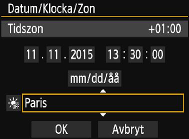 Välj [Datum/Klocka/Zon] med knapparna <W> <X> och tryck sedan på <0>. Ställ in tidszonen. [London] är inställd som standard. Välj tidszonrutan med knapparna <Y> <Z>. Tryck på <0> så att <a> visas.