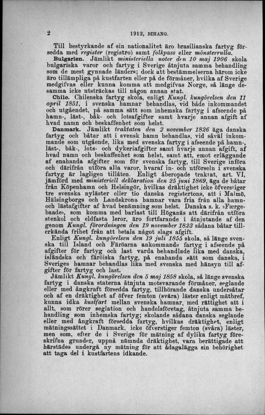 T ill bestyrkande af sin n atio n alitet äro brasilianska fa rty g försedda med register (registro) sam t folkpass eller mönsterrulla. B ulgarien.