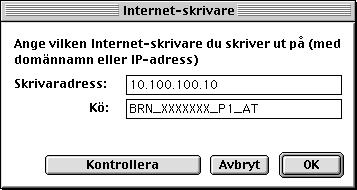 Nätverksutskrift från Macintosh 7 Du måste sedan skriva in maskinens IP-adress och tjänstnamn. Vid Kö skriver du värdet brn_xxxxxx_p1_at, där xxxxxx är de sex sista siffrorna i Ethernet-adressen.