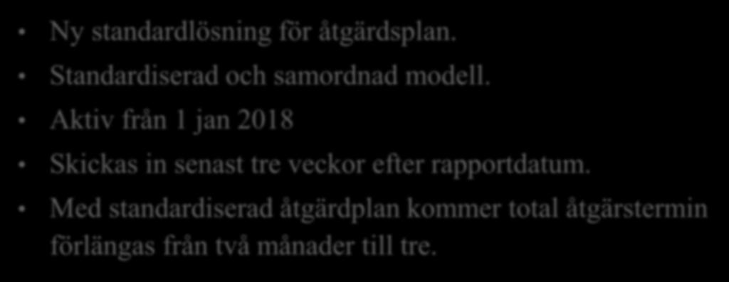 Aktiv från 1 jan 2018 Skickas in senast tre veckor efter rapportdatum.