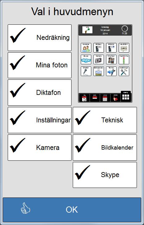 12.3 Val i huvudmenyn Här väljs vilka övriga menyfunktioner som ska vara tillgängliga i Meny. visas den här sidan.