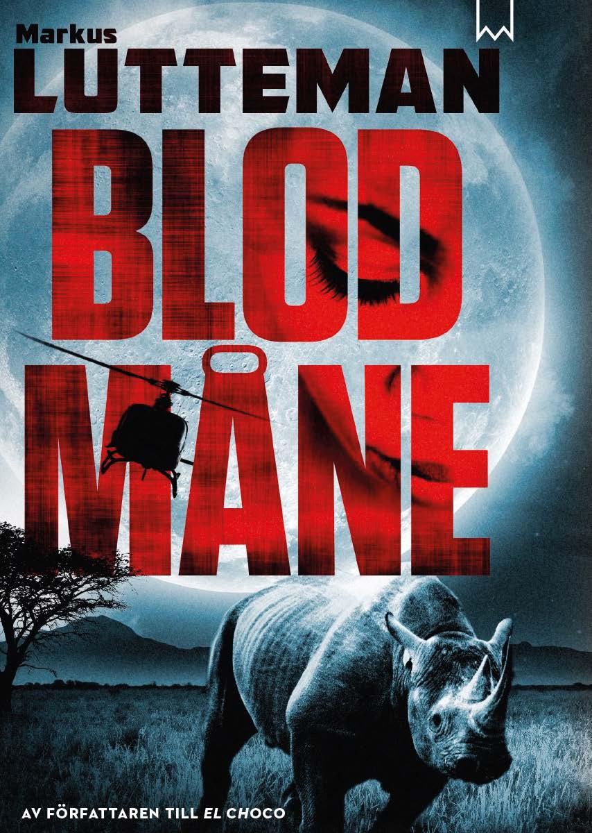 Markus Lutteman Blodmåne Markus Lutteman debuterade med den hårdkokta biografin El Choco.