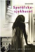 Lagerqvist, Camilla Spetälskesjukhuset Spännande bok om 12-åriga Elly som hälsar på sin farmor i Järvsö under sommarlovet. En kväll smyger hon in på det gamla spetälskesjukhuset i närheten.