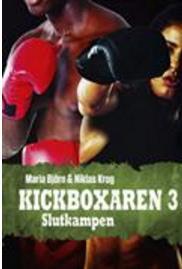 Björn, Maria Kickboxaren 3: Slutkampen Fristående fortsättning i den Lättlästa serien Kickboxaren.