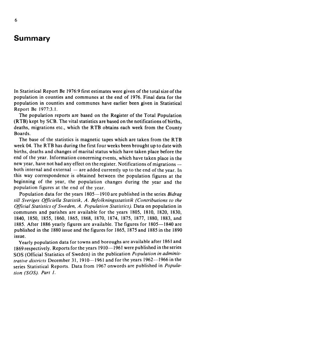 6 Summary In Statistical Report Be 1976:9 first estimates were given of the total size of the population in counties and communes at the end of 1976.