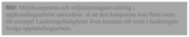 LANDSTINGET I VÄRMLAND 2016-05-01 LK/161278 12 (13) Strategiska miljöbedömningar Mål: Strategiska miljöbedömningar ska göras i alla ärenden där det är tillämpligt.