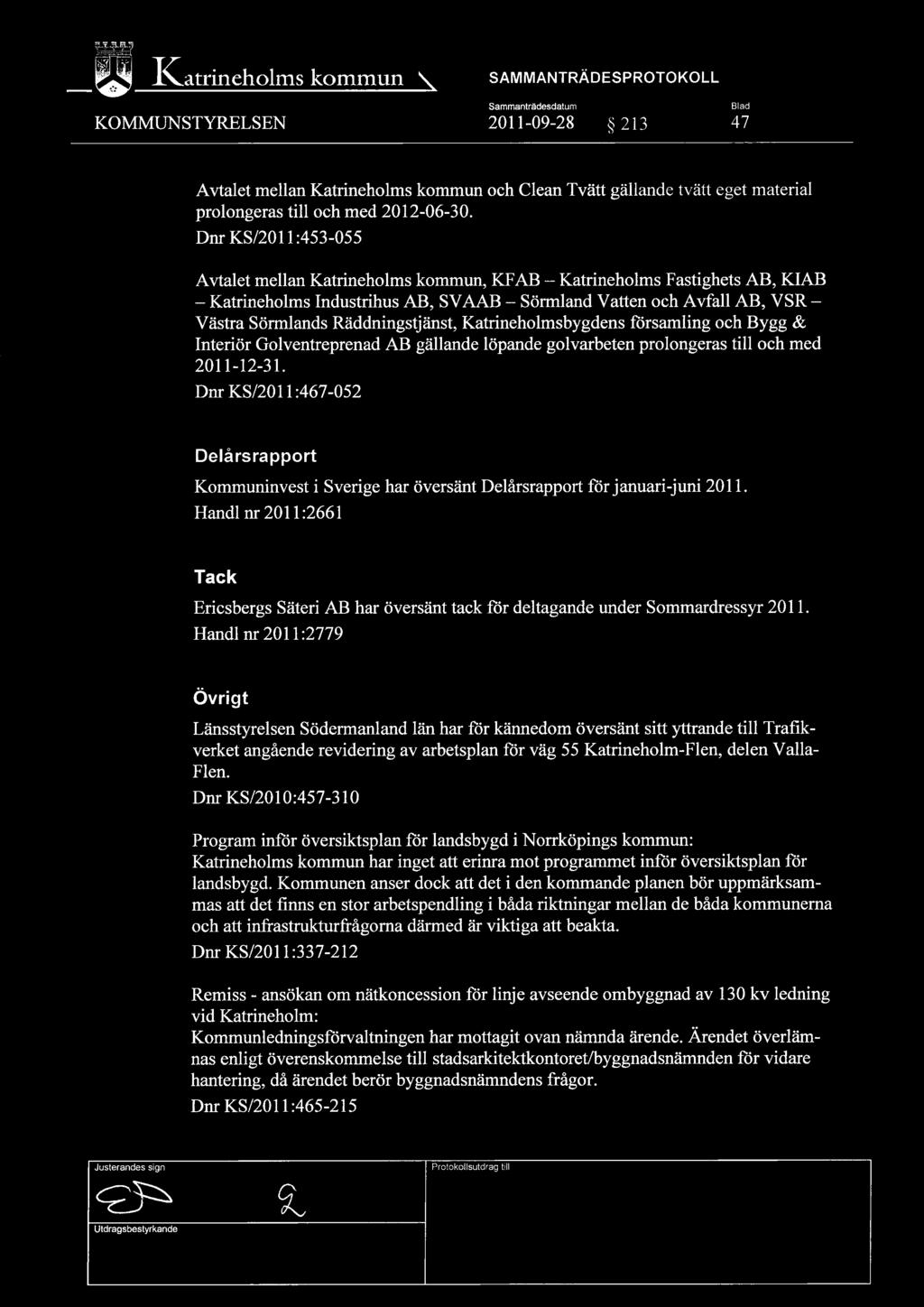 Dnr KS/2011:453-055 Avtalet mellan Katrineholms kommun, KFAB Katrineholms Fastighets AB, KIAB Katrineholms Industrihus AB, SVAAB Sörmland Vatten och Avfall AB, VSR Västra Sörmlands Räddningstjänst,