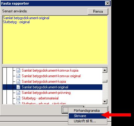 Högerklicka i resultatfönstret och välj Fasta Rapporter -->Betyg -->