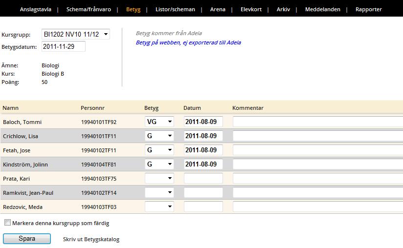 Lärarens betygsättning Läraren kan sätta betyg på två olika sätt. Via Adelanet eller Direkt i Adela.