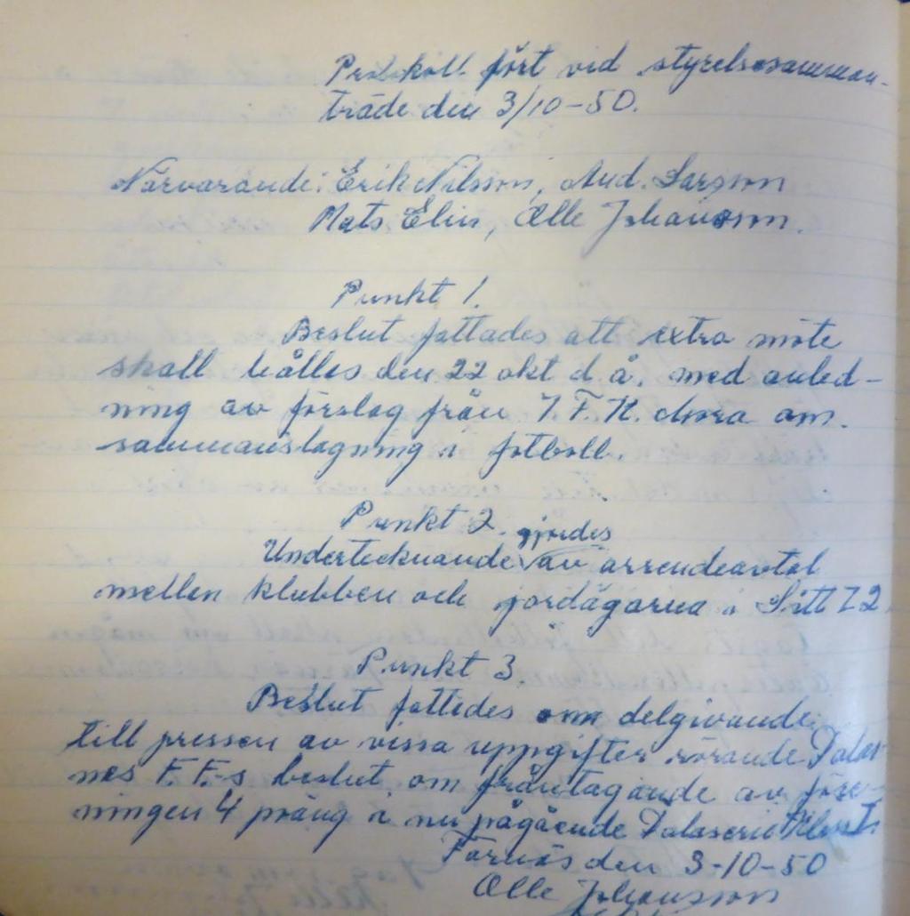 Protokoll fört vid extra möte i Färnäs Bystuga sönd. Den 29 okt 1950. 1. Mötet öppnades av ordf. Mats Elin. Då vår konung Gustaf V i dag den 29 okt avlidit hyllades hans minne med en tyst minut. 2. Till ordf.