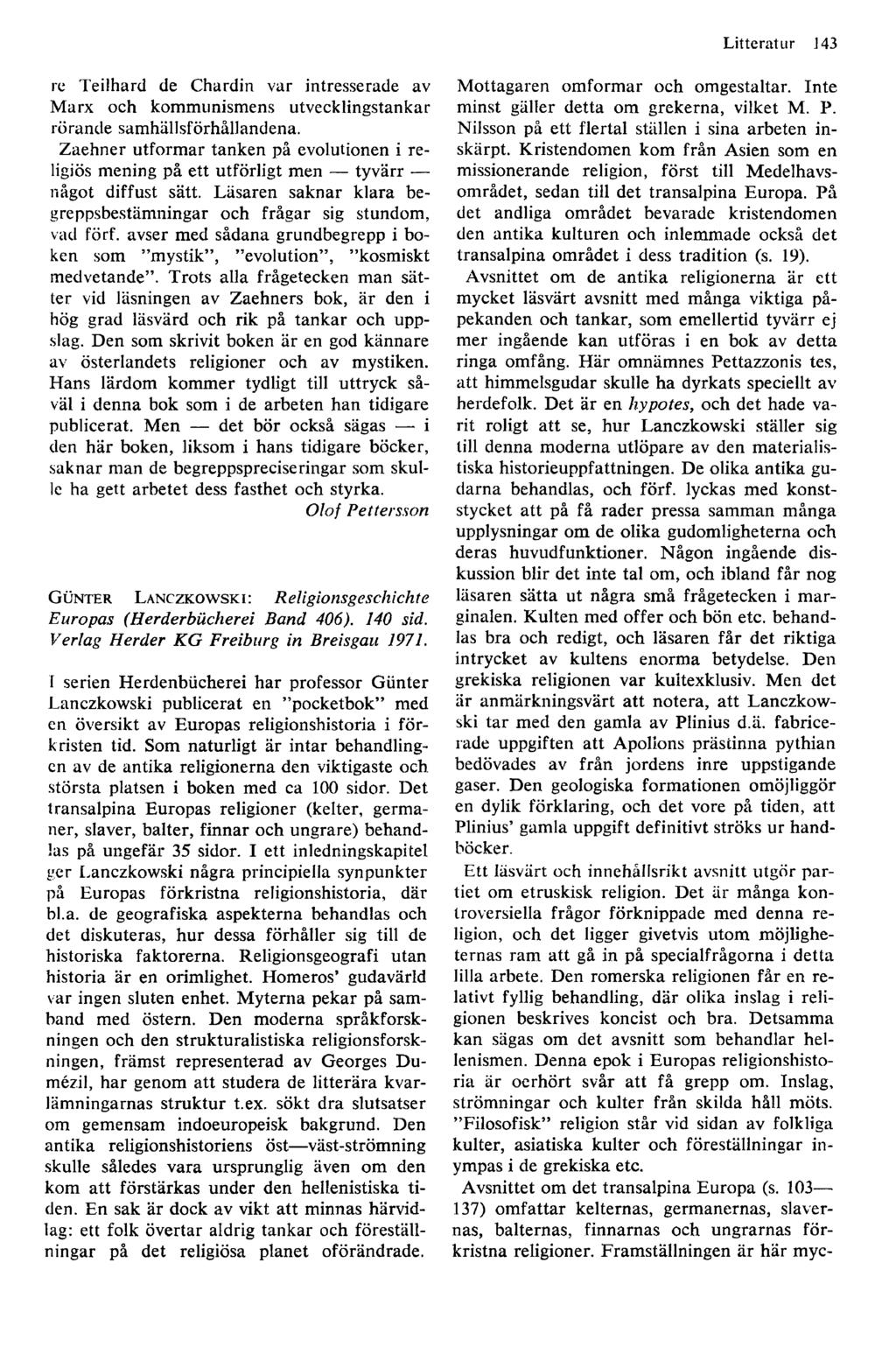 Litteratur J43 re T eilhard de Chardin var intresserade av M arx o ch kom m u nism ens utvecklingstankar rörande sam hällsförhållandena.