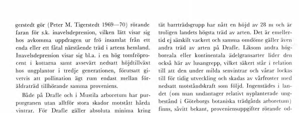 gerstedt gör (Peter M. Tgerstedt 1969 70) rörande faran för s.k. navelsdepresson, vlken lätt vsar sg hos avkoa uppdragen ur frö nsalat från ett enda eller ett fåtal närstående träd artens heland.