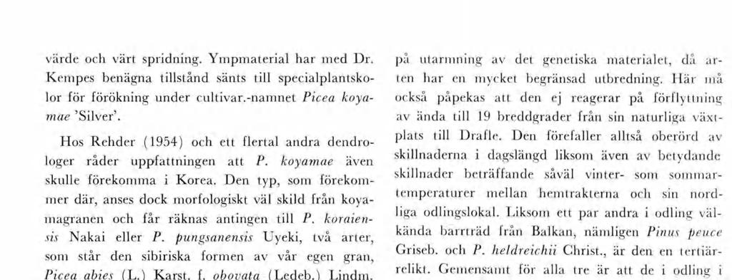 värde och värt sprdnng. Ypateral har ed Dr. Kepes benägna tllstånd sänts tll specalplantsko lor för föröknng under cultvar.-nanet Pcea koyaae Slver.