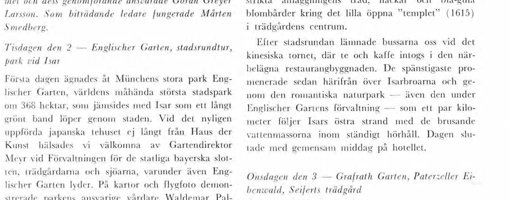 Resan Münchcn/Oberbayern septeber 1975 GÖRAN GREYER LARSSON Måndagen den I septeber salades ett sextotal dendrologer München för att under Torgl von Seths lednng to dagar ed förläggnng Mün chen