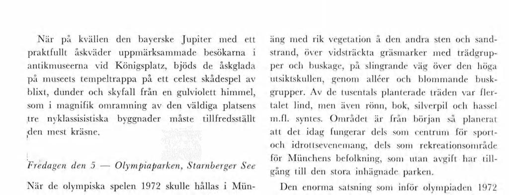 När på kvällen den bayerske Jupter ed ett praktfullt åskväder uppärksaade besökarna antkuseerna vd Köngsplatz, bjöds de åskglada på useets tepeltrappa på ett celest skådespel av blxt, dunder och