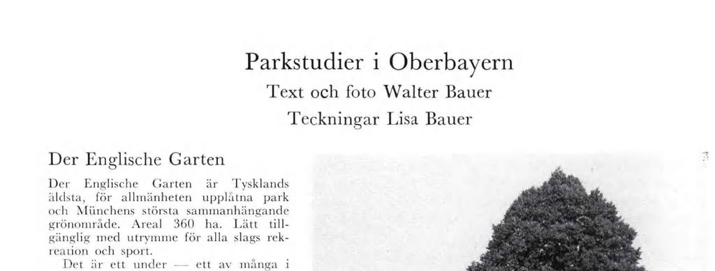 Parkstuder Oberbayern Text och foto Walter Bauer Tecknngar Lsa Bauer Der Englsche Garten A Der Englsche Garten är Tysklands äldsta, för allänheten upplåtna park och Münchens största saanhängande