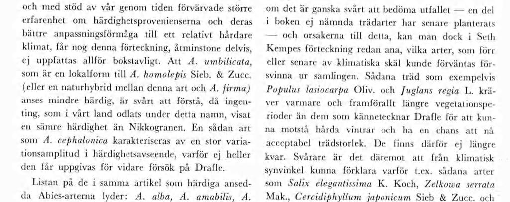 deras forer onända. Av 12 dttlls so härdga ansedda arter hade efter den hårda vntern 1916 17 ej ndre än 5 åst utrang eras so ndre härdga.