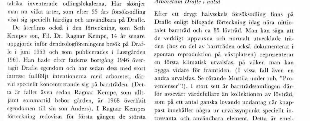 , Calocedrus decurrens (Torrey) Flo rn ( Lbocedrus d. Torr.) Bland lövträden: Carya cordfors (Wangh.) K. Koch, fuglans rega L., Fagus orentals Lpsky, Quercus cerrs L., Q. acrocarpa Mchx., Q. palustrs Muenchh.