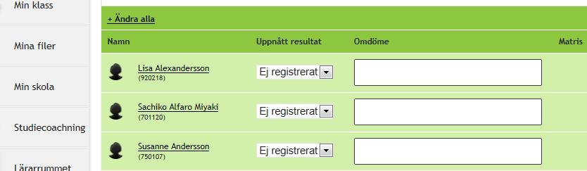 lämna in ett utkast, etc.), eller slutligen Ej klarat eller Klarat (vilket gäller om eleven ska ha utfört något som bedöms i förhållande till ett uttalat krav / en preciserad nivå).