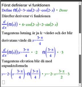 Tangenten ritas nu upp och längst ner på skärmen får vi tangentens ekvation utskriven. Tryck först på Ctrl M för att infoga en matematikruta.