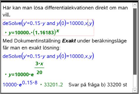 Därefter Enter och alt. 2. Skriv in startvärdet (0, 10000) och steglängd 0.5 genom att trycka Enter efter varje värde. Välj Infoga, Anteckningar. Tryck Ctrl m och du får en matematikruta.