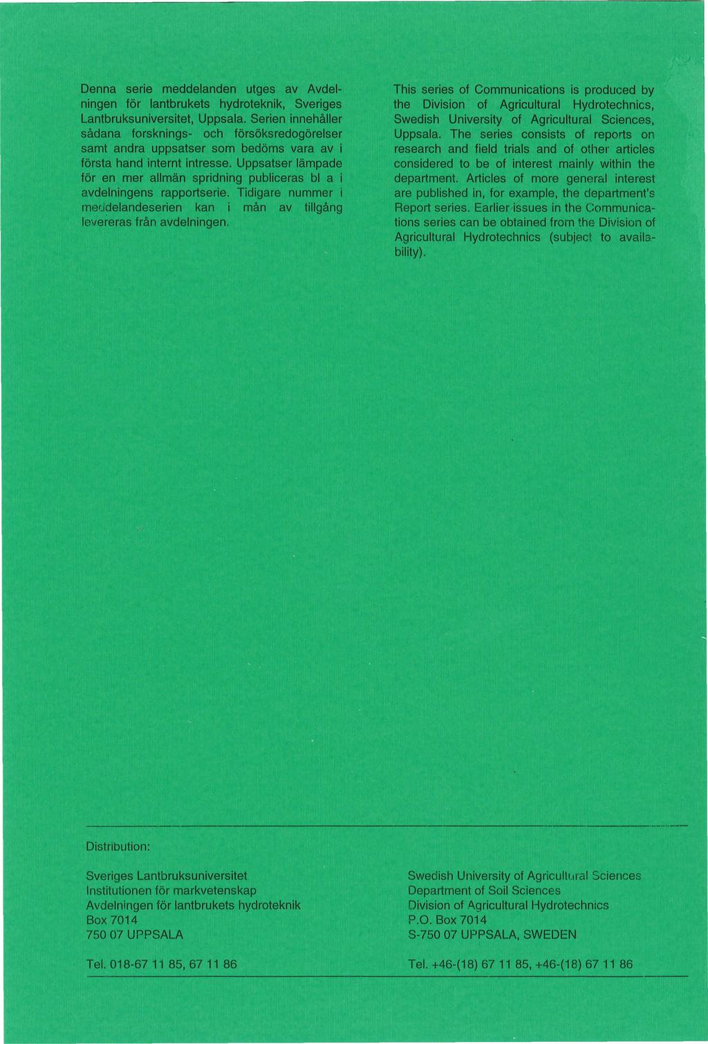 Denna serie meddelanden utges av Avdelningen för lantbrukets hydroteknik, Sveriges Lantbruksuniversitet, Uppsala.