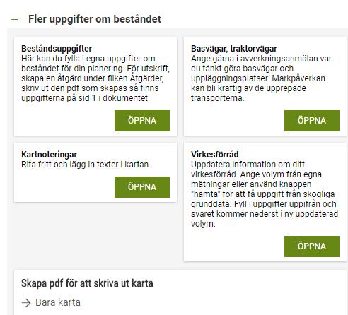 Fler uppgifter Under fler uppgifter finns till exempel modulen Virkesförråd.