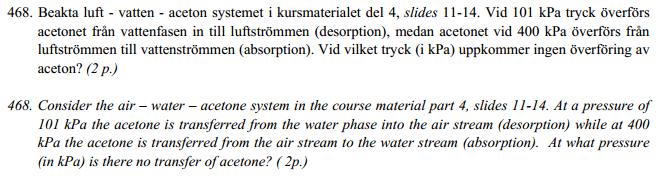 1.7 Gammal tentfråga / old exam question 467 Figuren intill för systemet vatten isobutanol vid 101,3 kpa (från kursmaterialet del 3) visar att en blandning av isobutanol och vatten inte alls är ideal.