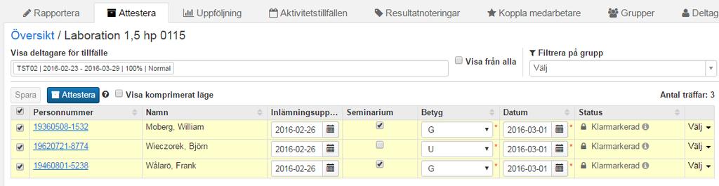 När studenternas resultat är klarmarkerade, är resultaten låsta och redo att attesteras. Examinatorn kan välja att ändra betyg i detta läge.